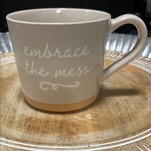NWOT Embrace the Mess Mug